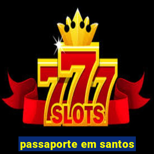 passaporte em santos